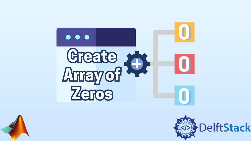 create-array-of-zeros-in-matlab-delft-stack